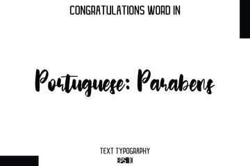 Portuguese Parabens - Complimenti  -Congratulations Word Cursive Bold Typography Text Phrase