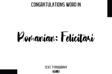Romanian Felicitari  - Complimenti  -Congratulations Word Cursive Bold Typography Text Phrase