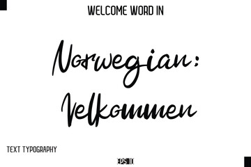 Norwegian: Velkommen   --Welcome Word Cursive Typography Text