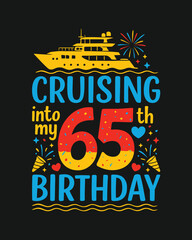 cruising into my 65th birthday t shirt design