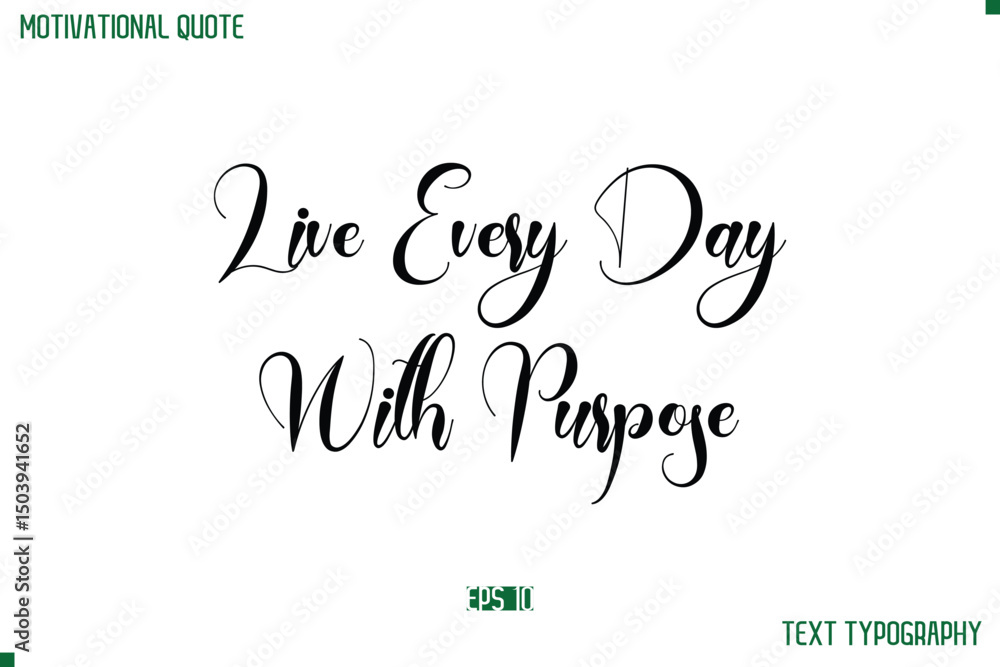 Fototapete live every day with purpose cursive typescript text life motivational quote