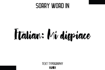 Italian: Mi dispiace   -Sorry Word Cursive Bold Typography Text Phrase