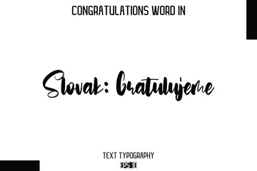 Slovak Gratulujeme  - Complimenti  -Congratulations Word Cursive Bold Typography Text Phrase