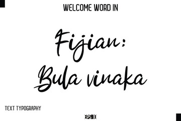 Fijian: Bula vinaka   --Welcome Word Cursive Typography Text