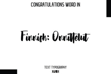 Finnish Onnittelut -Congratulations Word Cursive Bold Typography Text Phrase