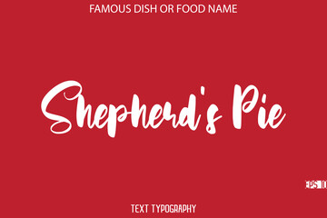 Cursive Bold Typography Text Name Of Famous Dish Shepherd&rsquo;s Pie
