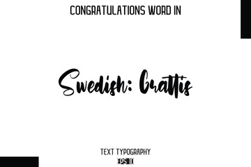 Swedish Grattis  - Complimenti  -Congratulations Word Cursive Bold Typography Text Phrase