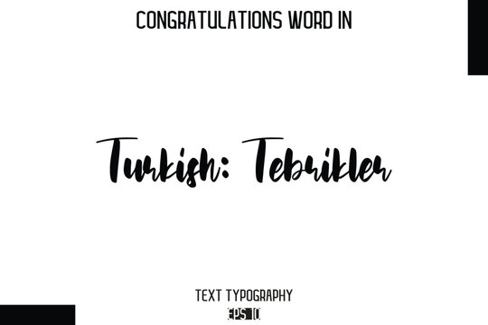 Turkish Tebrikler  - Complimenti  -Congratulations Word Cursive Bold Typography Text Phrase