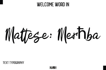 Maltese: Merħba    --Welcome Word Cursive Typography Text
