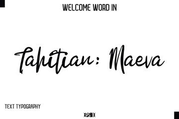 Tahitian: Maeva   --Welcome Word Cursive Typography Text