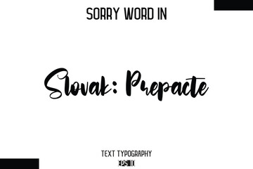 Slovak: Prepacte  -Sorry Word Cursive Bold Typography Text Phrase
