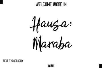 Hausa: Maraba  --Welcome Word Cursive Typography Text
