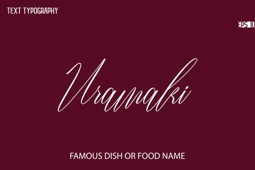 Written Typography Text Name Of Popular Dish Uramaki