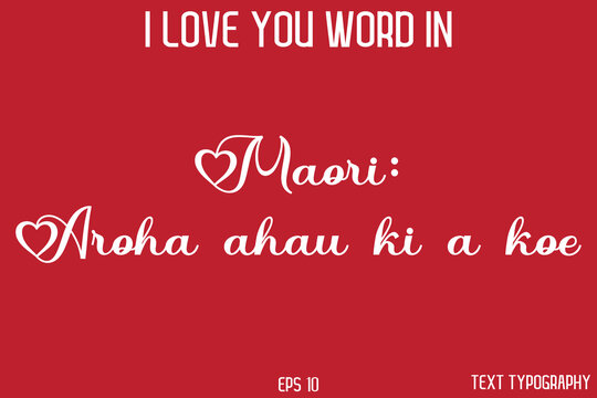 Maori: Aroha ahau ki a koe    -  I Love You Word Typography Cursive Text