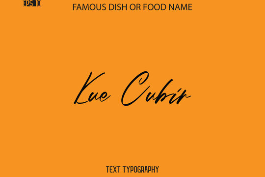 Cursive Text Typography Name Of Famous Food Dish Kue Cubir