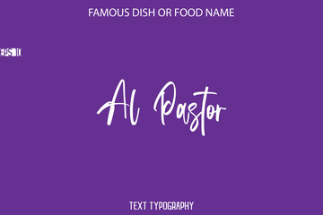 Handwritten Calligraphy Text Name Of Famous Food Al Pastor