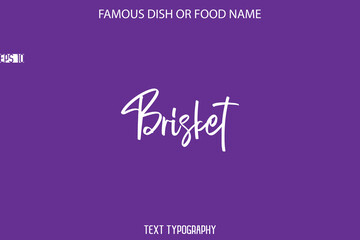 Handwritten Calligraphy Text Name Of Famous Food Brisket