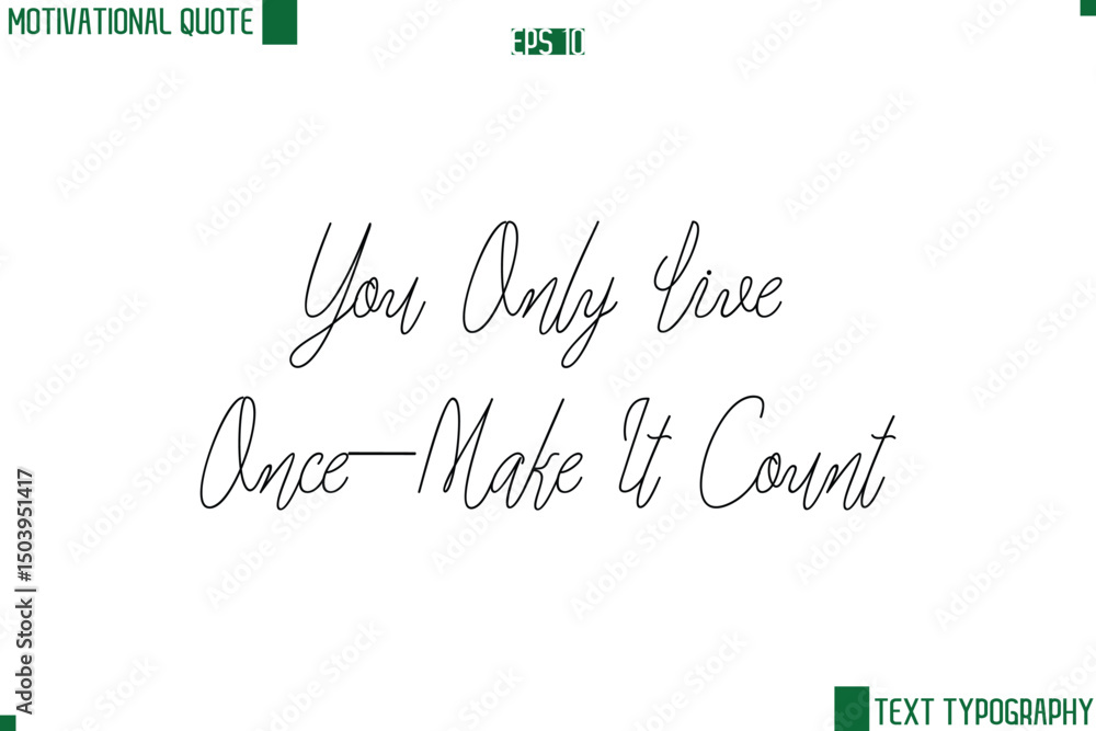 Fototapete you only live once—make it count cursive style text lettering motivational life quote