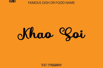 Cursive Text Typography Name Of Famous Food Dish Khao Soi