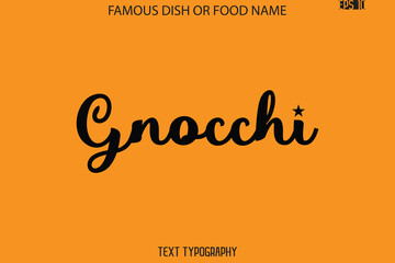 Cursive Text Typography Name Of Famous Food Dish Gnocchi