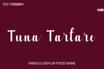 Written Typescript Text Name Of Popular Dish Tuna Tartare