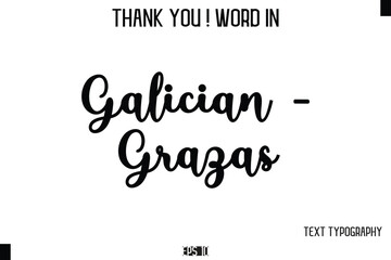 Galician - Grazas  - Thank You ! Word Elegant Cursive Text Typography Phrase