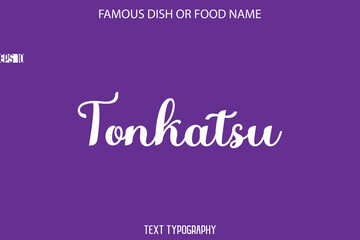 Typography Text Name Of Famous Food Tonkatsu