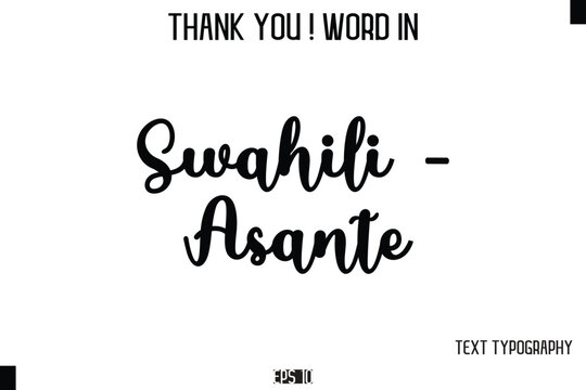 Swahili - Asante  - Thank You ! Word Elegant Cursive Text Typography Phrase