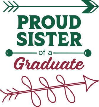 Proud  Sistre Of a  graduate typogarphy tshrit Design Print Ready eps cut file   