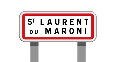 Panneau d'entrée de ville de Saint-Laurent-du-Maroni, Guyane, Outre-Mer