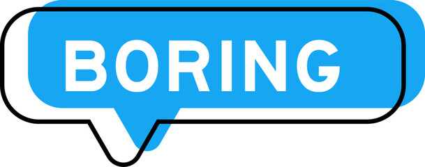 Speech banner and blue shade with word boring on white background