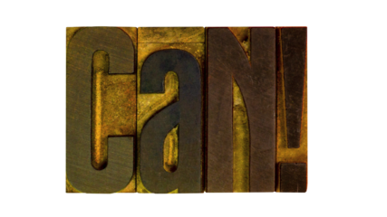 Vintage Wooden Letterpress Type Blocks Spelling "CAN!" on transparent Background in Rustic Typography