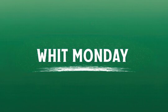 Whit monday announcement on green chalkboard