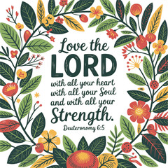 Love the LORD with all your heart and with all your soul and with all your strength – Deuteronomy 6:5 Bible Verse Floral Wreath Wall Art, Inspirational Scripture Typography Print , transparent back