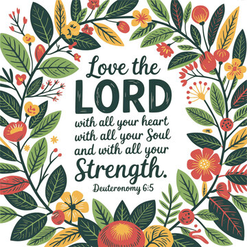 Love the LORD with all your heart and with all your soul and with all your strength &ndash; Deuteronomy 6:5 Bible Verse Floral Wreath Wall Art, Inspirational Scripture Typography Print , transparent back