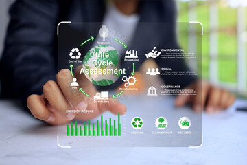 Life cycle assessment LCA concept with businessman working on desktop and analyzing the cycle of...