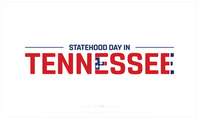 Statehood Day in Tennessee on white background, Typographic Design of Statehood Day in Tennessee, Vector Design of Statehood Day in Tennessee, Statehood Day in Tennessee Design