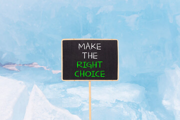 Make the right choice symbol. Concept words phrase Make the right choice on beautiful black...