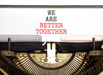 We are better together symbol. Concept words phrase We are better together typed on beautiful retro...