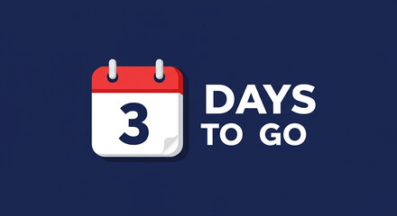 3 Days to Go, Countdown Begins, Almost There, Don’t Miss Out, Final Countdown.
