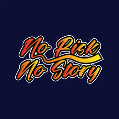 Obraz premium No risk no story typography design