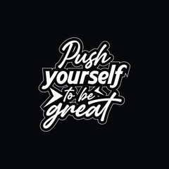 Push yourself to be great typography lettering background