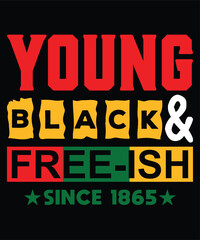 Young black & FREE-ISH since 1865 shirt print template typography design for vector file.