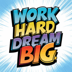 Obraz premium Work Hard Dream Big comic book explosion vector illustration with a discount sale business design symbol banner