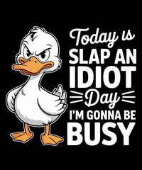 Funny Duck whatever life throws at you, duck and let it hit smeone else