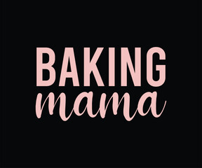 Baking Mama Best Tshirt Design