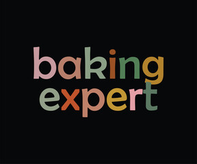 Baking Expert Best Tshirt Design