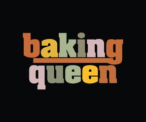 Baking Queen Best Tshirt Design