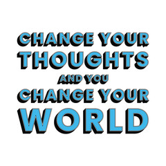 Change Your Thoughts and You Change Your World Norman Vincent Peale Quote Vibrant Blue and Transparent Pop Art Style Positive Mindset Art