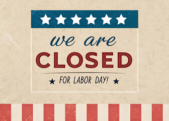Fototapeta premium We Are Closed for Labor Day Sign with Patriotic Stars